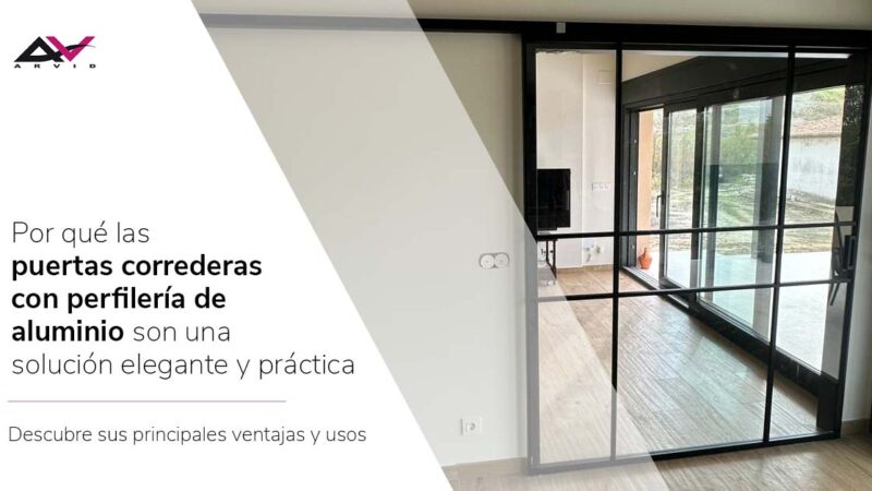 Puertas correderas de aluminio: la solución elegante para tus estancias